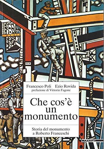 Che cos'è un monumento. Storia del monumento a Roberto Franceschi. Ediz. illustrata