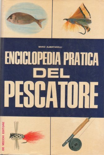 ENCICLOPEDIA PRATICA DEL PESCATORE