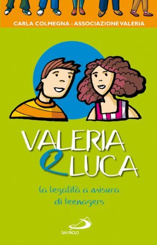 Valeria e Luca. La legalità a misura di teenagers