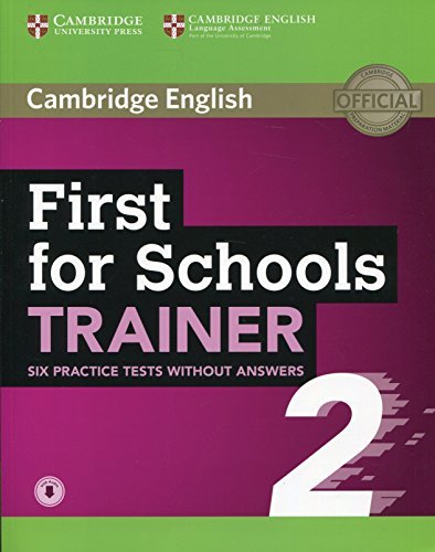 First for Schools Trainer 2 6 Practice Tests without Answers with Audio [Lingua inglese]