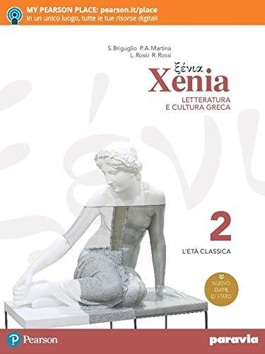 Xenia. Letteratura e cultura greca. Per le Scuole superiori. Con e-book. Con espansione online (Vol. 2)