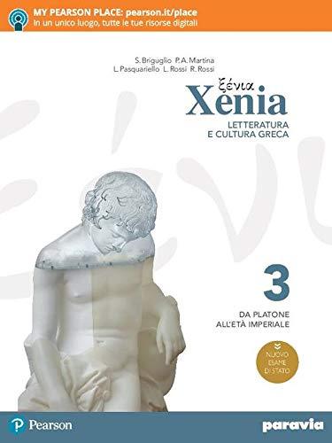 Xenia. Letteratura e cultura greca. Per le Scuole superiori. Con e-book. Con espansione online (Vol. 3)