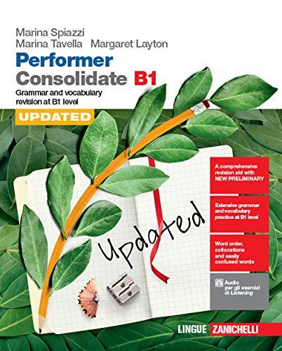 Performer B1. Updated with new preliminary tutor. Consolidate B1. Per le Scuole superiori.