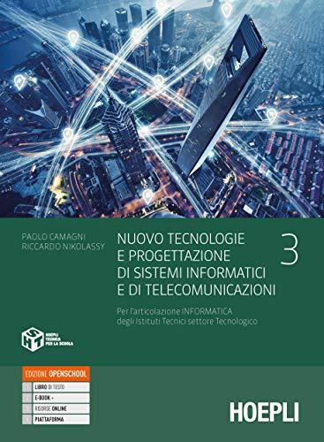 Nuovo Tecnologie e progettazione di sistemi informatici e di telecomunicazioni. Per gli Ist. tecnici industriali. (Vol. 3)
