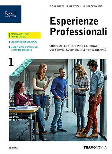 Esperienze professionali. Corso di tecniche professionali dei servizi commerciali. Per le Scuole superiori. (Vol. 1)