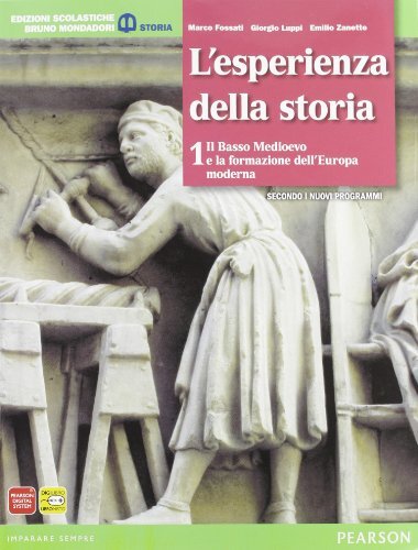 Esperienza della storia. Con atlante. Per le Scuole superiori.(Vol. 1)