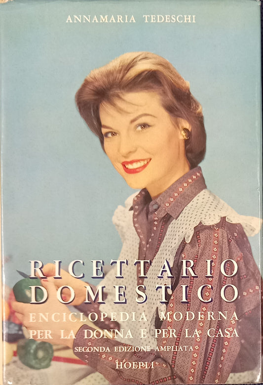 Ricettario domestico - Enciclopedia moderna per la donna e per la casa - con 350 fig. n.testo di cui 16 a col. e un panorama a col. delle vitamine
