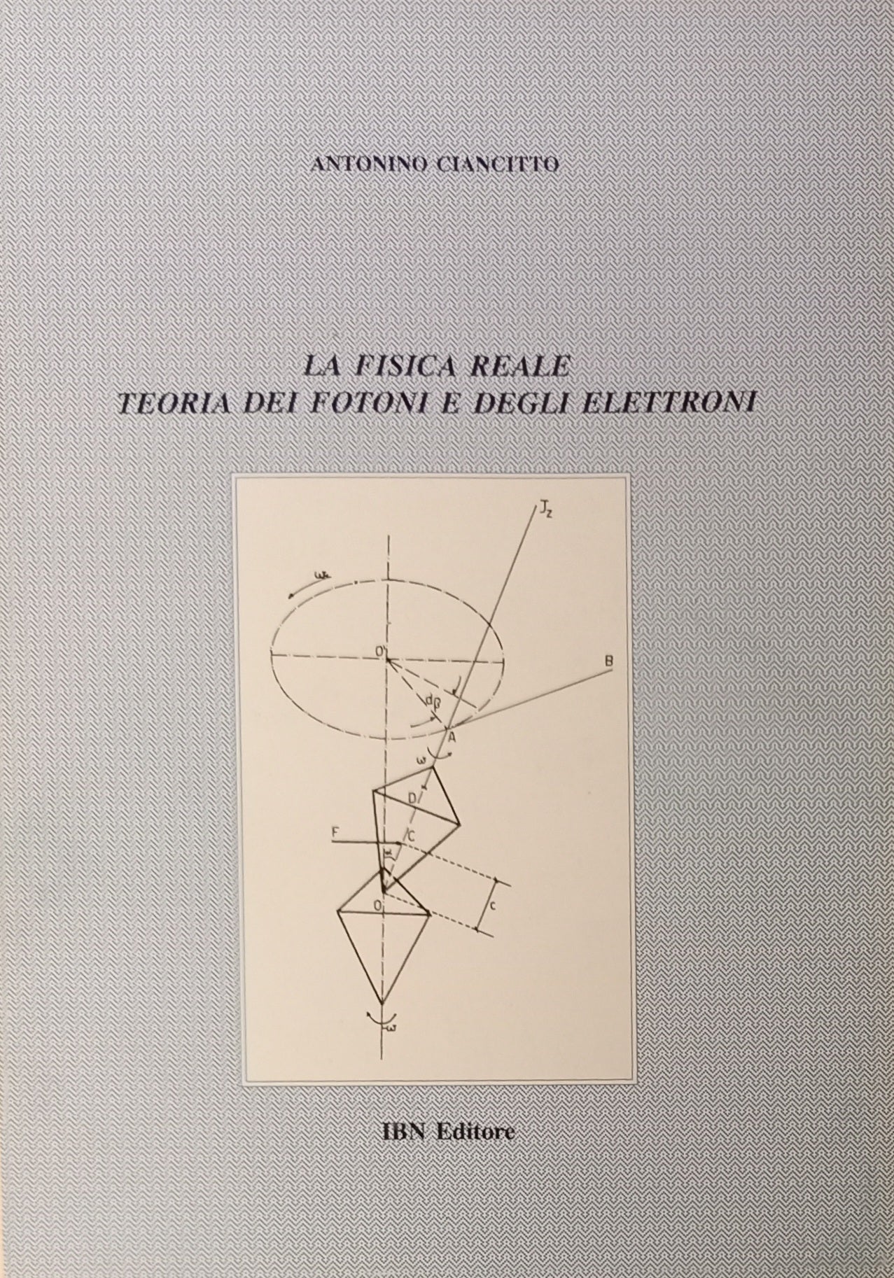 LA FISICA REALE: Teoria dei fotoni e degli elettroni