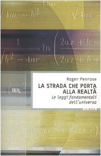 La strada che porta alla realtà. Le leggi fondamentali dell'universo