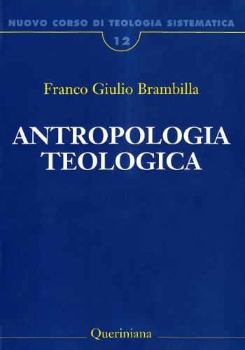 Nuovo corso di teologia sistematica. Antropologia teologica. Chi è l'uomo, perché te ne curi? (Vol. 12)