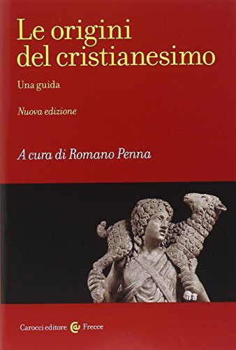 Le origini del cristianesimo. Una guida