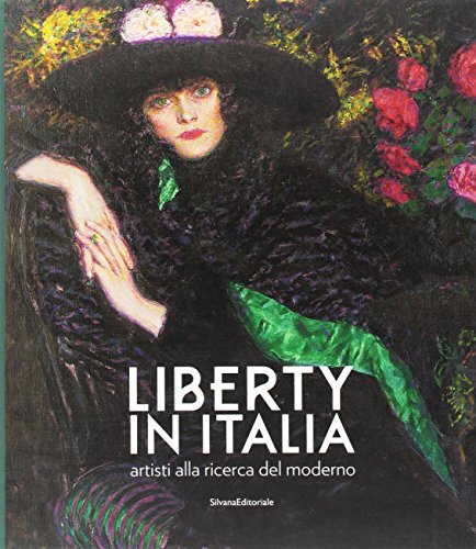 Liberty in Italia. Artisti alla ricerca del moderno