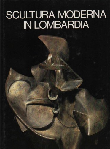 SCULTURA MODERNA IN LOMBARDIA 1900-1950.