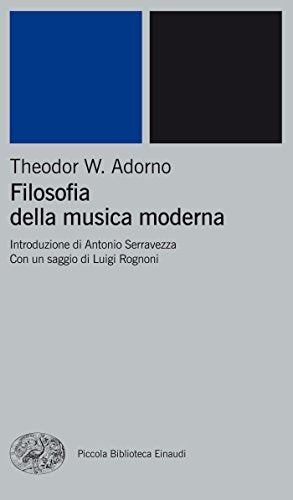 Filosofia della musica moderna (Piccola biblioteca Einaudi. Nuova serie Vol. 183)