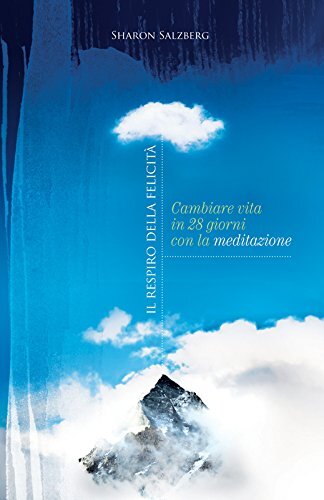 Il respiro della felicità: Cambiare vita in 28 giorni con la meditazione