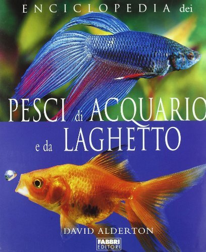 Enciclopedia dei pesci di acquario e da laghetto