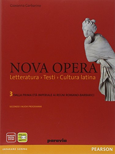 Nova opera. Dalla prima età imperiale ai regni romano-barbarici. Con espansione online. Per il Liceo scientifico: Vol. 3