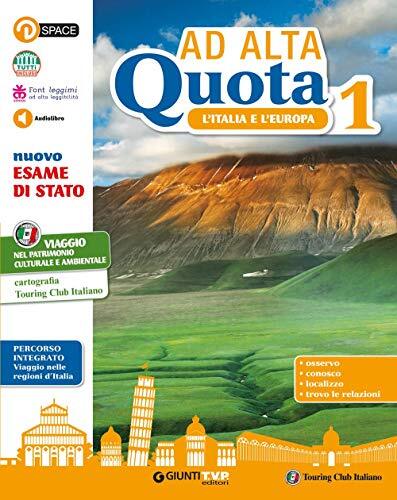 Ad alta quota. Per la Scuola media.  L' Italia e l'Europa (Vol. 1)