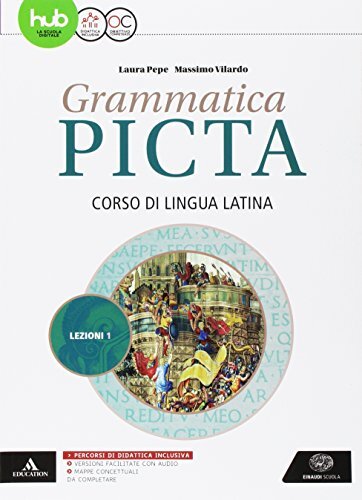 Grammatica picta. Lezioni. Per i Licei e gli Ist. magistrali. Con e-book. Con espansione online (Vol. 1)