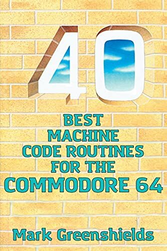 Best Machine Code Routines for the Commodore 64