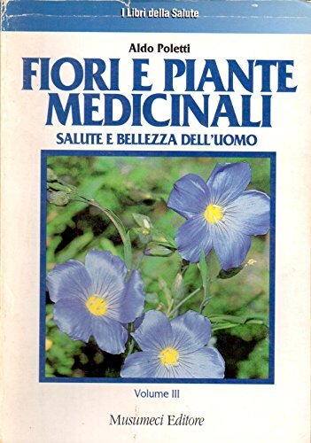 Fiori e piante medicinali (Vol. 3)