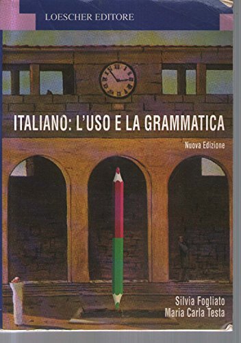 Italiano: l'uso e la grammatica. Per il biennio
