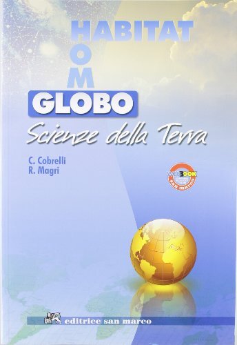 Globo, habitat, homo. Scienze della terra. Per le Scuole superiori. Con espansione online