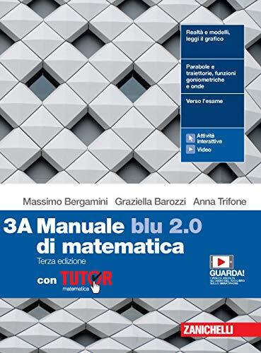 Manuale blu 2.0 di matematica. Con Tutor. Per le Scuole superiori. Con e-book. Con espansione online (Vol. 3)
