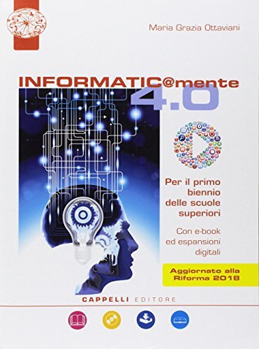 Informatic@mente 4.0. Per il biennio delle Scuole superiori. Con ebook. Con espansione online. Con DVD-ROM
