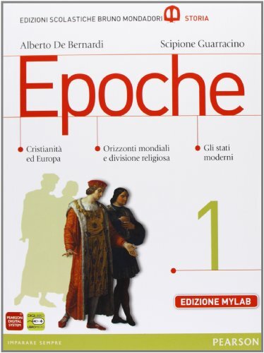 Epoche. Con Mylab storia. Per le Scuole superiori.  (Vol. 1)