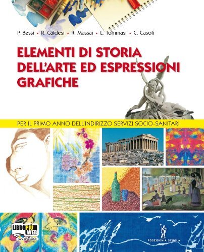 Elementi di storia dell'arte ed espressioni grafiche. Per gli Ist. professionali.