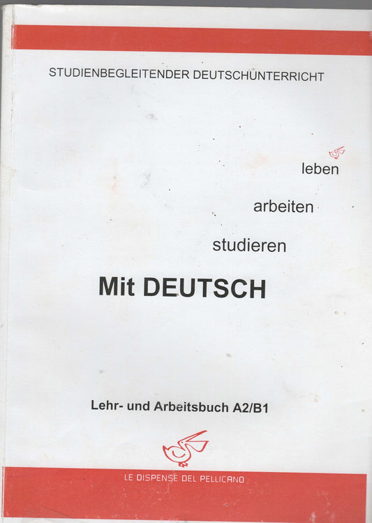Mit Deutsch: studieren, arbeiten, leben : Lehr- und Arbeitsbuch A2/B1