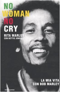 No woman no cry. La mia vita con Bob Marley