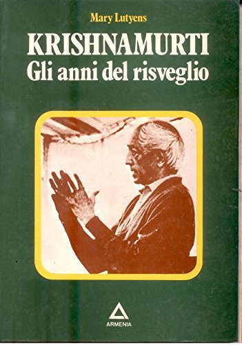 KRISHNAMURTI GLI ANNI DEL RISVEGLIO