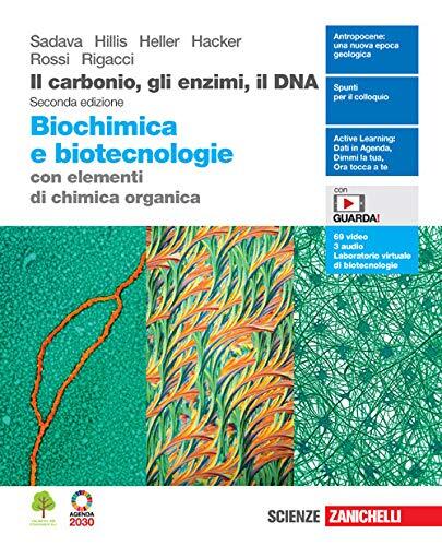 Il carbonio, gli enzimi, il DNA. Biochimica e biotecnologie con elementi di chimica. Per le Scuole superiori. Con Contenuto digitale (fornito elettronicamente)