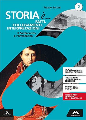 Storia è.. fatti, collegamenti, interpretazioni. Percorsi personalizzati di storia. Per i Licei. Con e-book. Con espansione online (Vol. 2