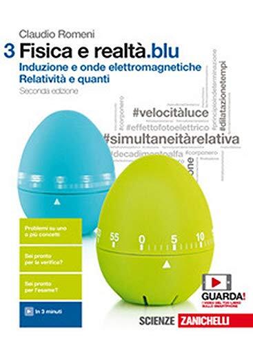 Fisica e realtà.blu. Per le Scuole superiori. Con Contenuto digitale (fornito elettronicamente). Induzione e onde elettromagnetiche, relatività e quanti (Vol. 3)