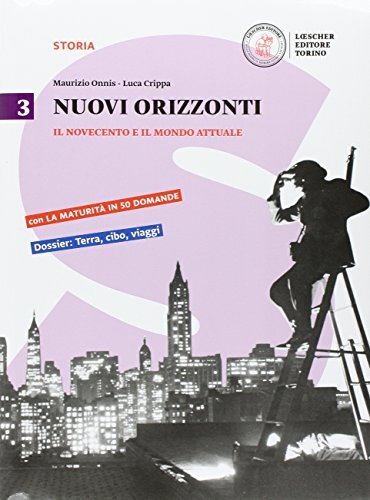 Nuovi orizzonti. Per le Scuole superiori.  Il Novecento e il mondo attuale-La maturità in 50 domande (Vol. 3)