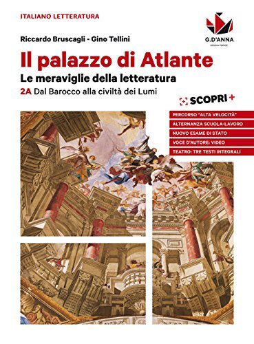 Il palazzo di Atlante. Per le Scuole superiori. Con ebook. Con espansione online. Dal barocco alla civiltà dei lumi (Vol. 2A)