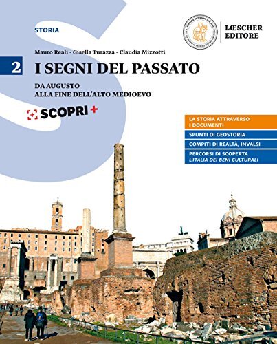 I segni del passato. Corso di storia. Per le Scuole superiori. (Vol. 2)