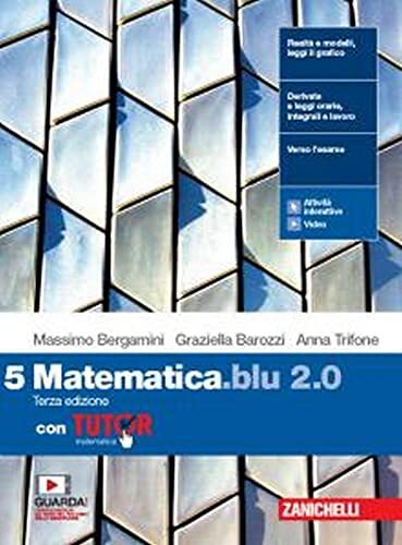 Matematica blu 2.0. Con Tutor. Per le Scuole superiori. Con e-book. Con espansione online (Vol. 5)