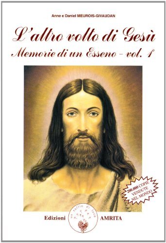 Memorie di un esseno. L' altro volto di Gesù (Vol. 1)