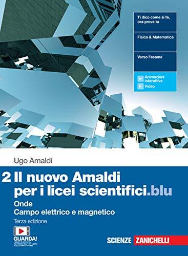 Il nuovo Amaldi per i licei scientifici.blu. Con Physics in English. Per il Liceo scientifico. Con e-book. Con espansione online. Onde, campo elettrico e magnetico (Vol. 2)