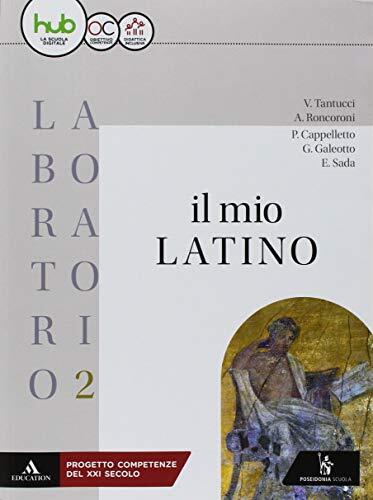 Laboratorio 2: Il mio latino per i Licei e gli Ist. magistrali, con e-book ed espansione online: Vol. 2