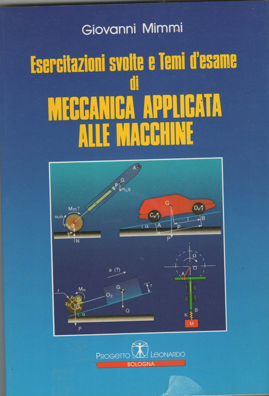 Esercitazioni svolte e temi d'esame di meccanica applicata alle macchine
