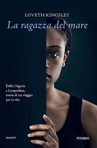 La ragazza del mare. Dalla Nigeria a Lampedusa, storia vera di un viaggio per la vita