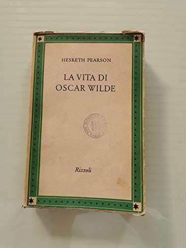 La Vita Di Oscar Wilde.