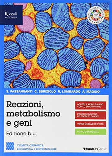 Reazioni metabolismo e geni. Chimica organica, biochimica e biotecnologie. Per le Scuole superiori. Con e-book. Con espansione online