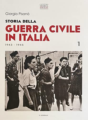 CONTRO STORIA D'ITALIA STORIA DELLA GUERRA CIVILE IN ITALIA 1943 1945 VOL 1