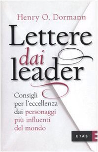 Lettere dai leader. Consigli per l'eccellenza dai personaggi più influenti del mondo